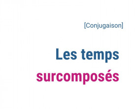 Les temps surcomposés